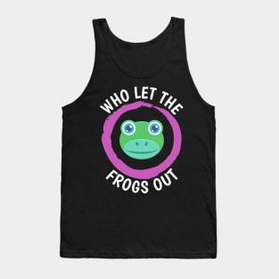 Funny Who Let the Frogs Out Cute Design Tank Top